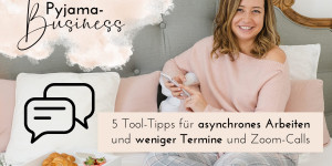 Beitragsbild des Blogbeitrags 5 Tool-Tipps für asynchrones Arbeiten und weniger Termine und Zoom-Calls