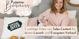 Beitragsbild des Blogbeitrags 3 wichtige Arten von Sales-Content für deinen (Pre-)Launch und Evergreen-Verkauf 