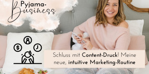 Beitragsbild des Blogbeitrags Schluss mit Content-Druck! Meine neue, intuitive Marketing-Routine 