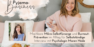 Beitragsbild des Blogbeitrags Machbare Mikro-Selbstfürsorge und Burnout-Prävention im Alltag mit Psychologin Maren Häde