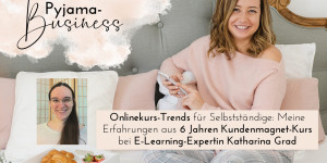 Beitragsbild des Blogbeitrags Sind Onlinekurse noch relevant? Meine Trends und Erfahrungen aus 6 Jahren bei E-Learning-Expertin Katharina Grad