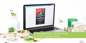 Beitragsbild des Blogbeitrags Pinterest Traffic steigern – So bringen Sie Menschen zum Klicken