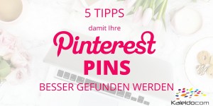 Beitragsbild des Blogbeitrags 5 Tipps, wie Ihre Pins besser gefunden werden 