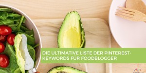 Beitragsbild des Blogbeitrags Pinterest Keywords für Foodblogger 