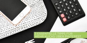 Beitragsbild des Blogbeitrags Pinterest – Tipps für mehr Klicks