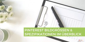 Beitragsbild des Blogbeitrags Pingrößen, Bildgrößen & Spezifikationen auf Pinterest