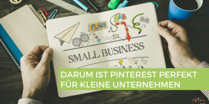 Beitragsbild des Blogbeitrags Pinterest Tipps für Kleinunternehmen