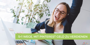 Beitragsbild des Blogbeitrags Geld verdienen mit Pinterest