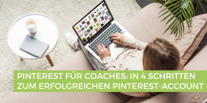 Beitragsbild des Blogbeitrags Warum Pinterest für Coaches ein unverzichtbares Werkzeug ist 