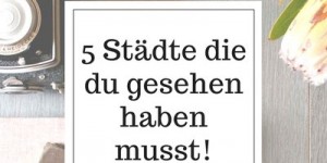 Beitragsbild des Blogbeitrags 5 europäische Städte die man bereisen sollte!
