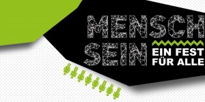 Beitragsbild des Blogbeitrags Mensch sein – Ein Fest für Alle