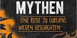 Beitragsbild des Blogbeitrags Von Monstern und Mythen – Eine Reise zu Europas wilden Geschichten