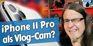 Beitragsbild des Blogbeitrags iPhone 11 Pro als Vlog-Kamera? Mein Erfahrungsbericht • Technik Vlog