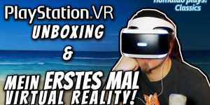 Beitragsbild des Blogbeitrags PSVR Unboxing & mein ERSTES MAL Virtual Reality • humaldo plays! Classics (Jänner 2017)