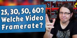 Beitragsbild des Blogbeitrags Welche Framerate ich für Videos verwende und warum • Technik Vlog