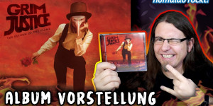 Beitragsbild des Blogbeitrags Inspired by GOOD OLD ROCK & METAL • GRIM JUSTICE – The Return of the Flame Album Vorstellung