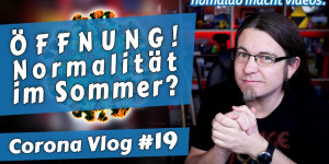 Beitragsbild des Blogbeitrags ÖFFNUNG im MAI und NORMALITÄT im Sommer? • Corona Vlog #19 