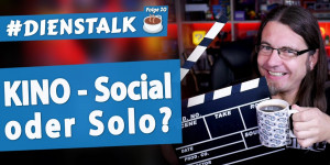 Beitragsbild des Blogbeitrags KINOFILME anschauen – Social ODER Solo? • #dienstalk ☕️ 