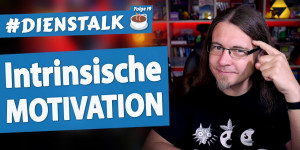 Beitragsbild des Blogbeitrags INTRINSISCHE Motivation = BESTE Motivation