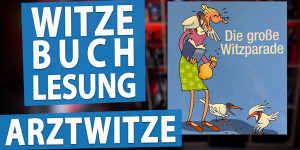 Beitragsbild des Blogbeitrags LUSTIGE ARZTWITZE • Lesung aus einem Witzebuch, Teil 2
