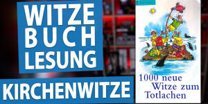 Beitragsbild des Blogbeitrags LUSTIGE KIRCHENWITZE • Lesung aus einem Witzebuch, Teil 3