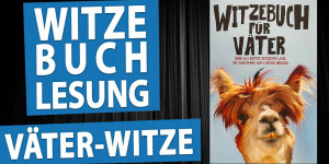 Beitragsbild des Blogbeitrags MEHR LUSTIGE VÄTER-WITZE • Lesung aus einem Witzebuch, Teil 9