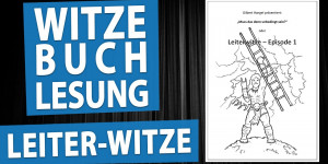 Beitragsbild des Blogbeitrags LUSTIGE LEITERWITZE • Lesung aus einem Witzebuch, Teil 10
