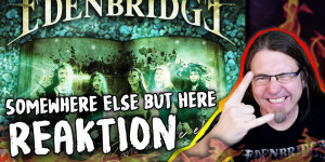 Beitragsbild des Blogbeitrags EDENBRIDGE – Somewhere Else But Here • Live-Reaktion