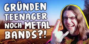 Beitragsbild des Blogbeitrags Macht DIE JUGEND VON HEUTE™ noch Musik? • Der Metal-Spaziergänger