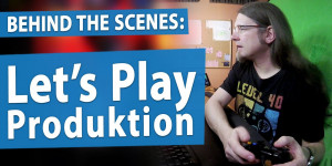 Beitragsbild des Blogbeitrags Wie ich meine Lets Play Videos produziere