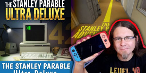 Beitragsbild des Blogbeitrags Der Meta-Brainf*ck, jetzt ganz neu! • STANLEY PARABLE: ULTRA DELUXE (Switch) 