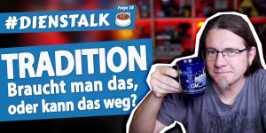Beitragsbild des Blogbeitrags Ist TRADITION überbewertet? • #dienstalk ☕️