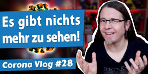 Beitragsbild des Blogbeitrags Das wars mit den Corona Vlogs • Folge #28