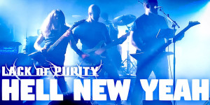 Beitragsbild des Blogbeitrags LACK OF PURITY – Hell New Yeah