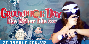 Beitragsbild des Blogbeitrags Murmeltier-Zeitschleifen-Adventure in VR • GROUNDHOG DAY: Like Father Like Son