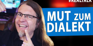 Beitragsbild des Blogbeitrags WARUM ich öffentlich DIALEKT spreche (aka Unteritel aus der HÖLLE)
