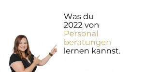 Beitragsbild des Blogbeitrags Was du 2022 von Personalberatungen lernen kannst? 