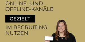 Beitragsbild des Blogbeitrags Geeignete Recruiting-Maßnahmen – Offline- und Online-Kanäle gezielt nutzen 