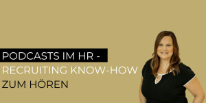 Beitragsbild des Blogbeitrags Podcasts im HR: Recruiting-Know-how zum Hören