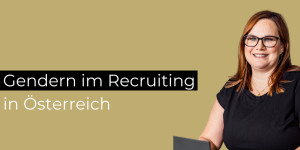 Beitragsbild des Blogbeitrags Gendern im Recruiting in Österreich: Mein ultimativer Guide für HR-Verantwortliche