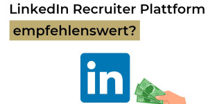 Beitragsbild des Blogbeitrags Was kostet LinkedIn Recruiter und welche weiteren Möglichkeiten fürs Recruiting gibt es auf LinkedIn ? Hier erfährst du es!