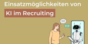 Beitragsbild des Blogbeitrags Einsatzmöglichkeiten von KI im Recruiting 