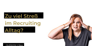 Beitragsbild des Blogbeitrags So meisterst du den Recruiting-Alltag