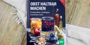 Beitragsbild des Blogbeitrags Obst haltbar machen – einkochen | einlegen | trocknen – Buchtipp! 