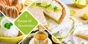 Beitragsbild des Blogbeitrags Meine 9 besten Rezepte mit Zitrusfrüchten