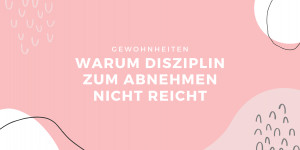Beitragsbild des Blogbeitrags Warum Willenskraft zum Abnehmen nicht reicht