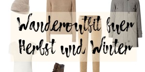 Beitragsbild des Blogbeitrags Mein Wanderoutfit für Herbst und Winter 