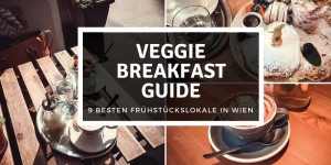 Beitragsbild des Blogbeitrags Breakfast Guide: Die 9 besten Frühstückslokale in Wien 