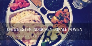 Beitragsbild des Blogbeitrags Die 5 besten indischen Lokale in Wien 