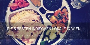 Beitragsbild des Blogbeitrags Die 5 besten indischen Lokale in Wien